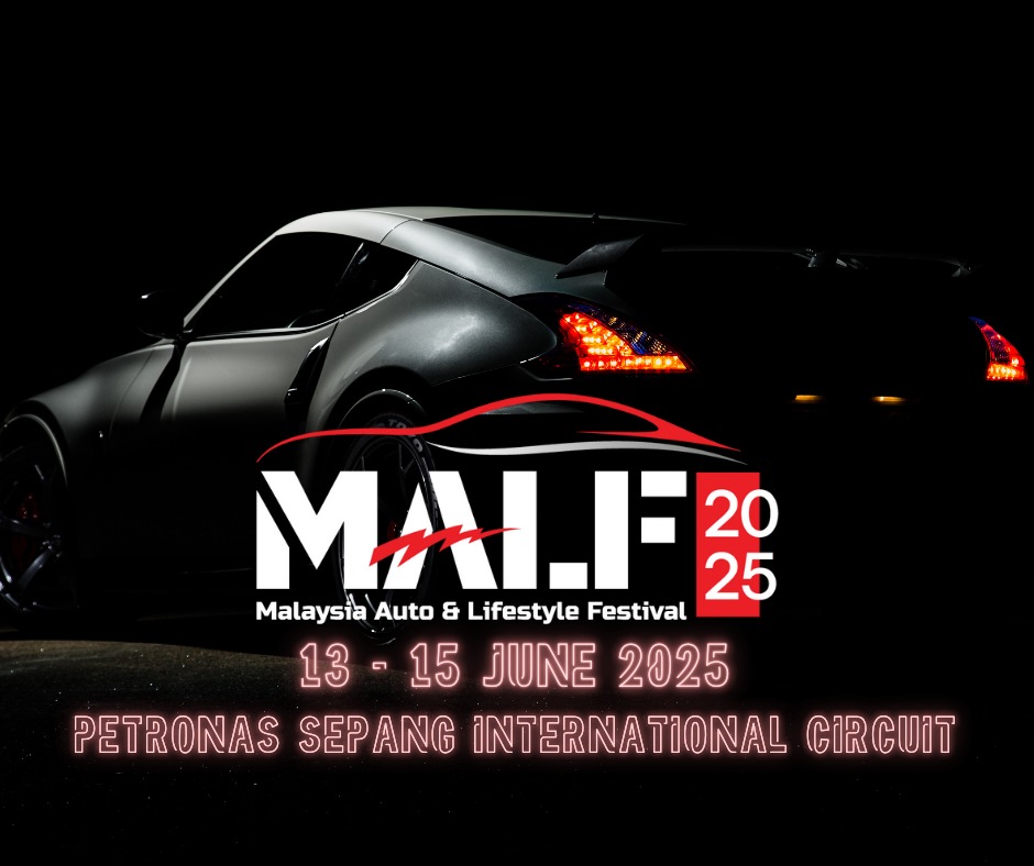 MALF 2025: Asia’s Largest Auto & Lifestyle Festival Rolls Into Sepang ...